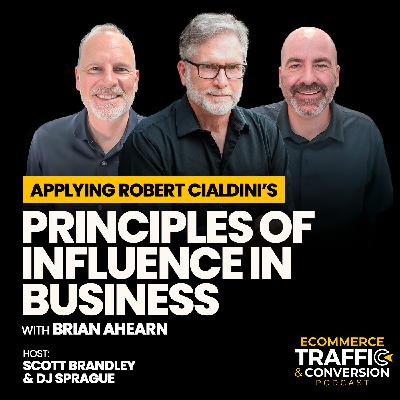 Applying Robert Cialdini's Principles of Influence in Business with Brian Ahearn
