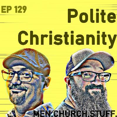 129. Polite Christianity