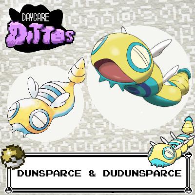 Dunsparce & Dudunsparce