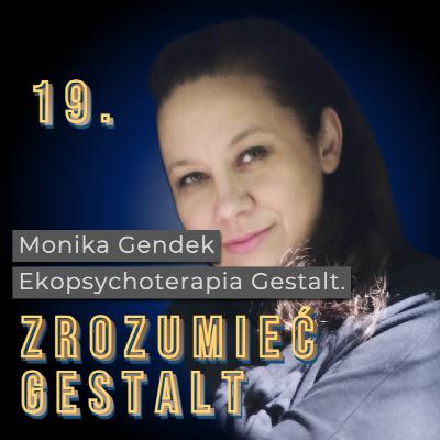 Odc. 19. Ekopsychoterapia Gestalt. Monika Gendek.