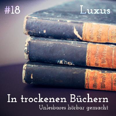 Luxus – Ausschweifungen mit Lambert Wiesing