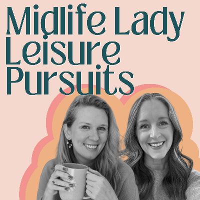 Welcome to Midlife Lady Leisure Pursuits!