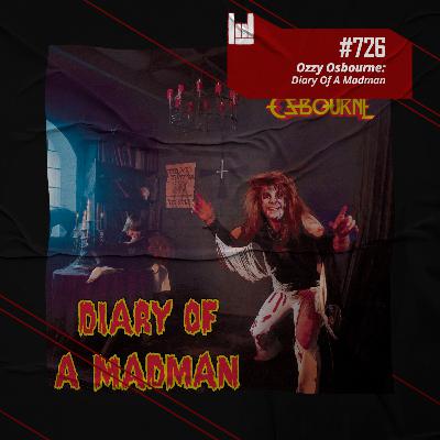 CMM #726 - Ozzy Osbourne: Diary Of A Madman