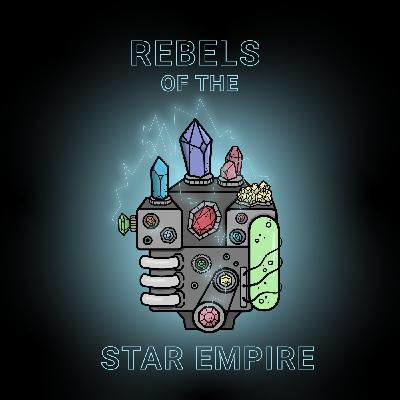 Rebels of the Star Empire Ep 16: Nakondian Sign Language Rebels of the Star Empire Ep 16: Nakondian Sign Language