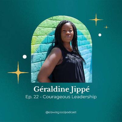Episode 22 - Courageous Leadership Episode 22 - Courageous Leadership