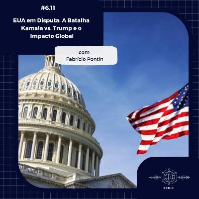 Pod-RI #6.11 - EUA em Disputa: A Batalha Kamala vs. Trump e o Impacto Global com Fabrício Pontin Pod-RI #6.11 - EUA em Disputa: A Batalha Kamala vs. Trump e o Impacto Global com Fabrício Pontin