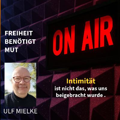 Intimität ist nicht das, was uns beigebracht wurde Intimität ist nicht das, was uns beigebracht wurde