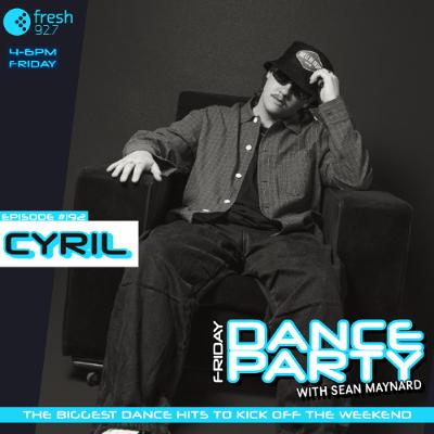 Friday Dance Party #192 with CYRIL