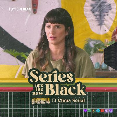 S6 Ep24: El Clima Serial: '6 Series Para Ver En Primavera'24'