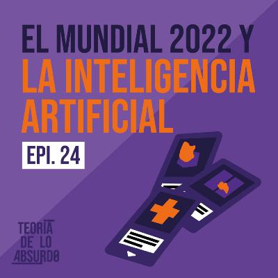 TDLA #24 | Inteligencia artificial y el Mundial 2022