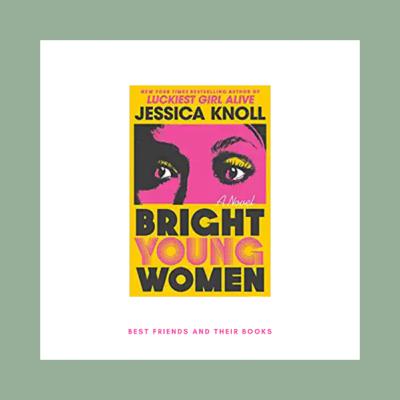 Bright Young Women by Jessica Knoll (January 2024)