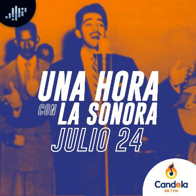 Podcast musical: Una hora con la Sonora | 24 de julio de 2021 Podcast musical: Una hora con la Sonora | 24 de julio de 2021