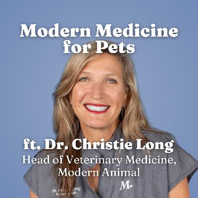 Modern Medicine for Pets ft. Dr. Christie Long