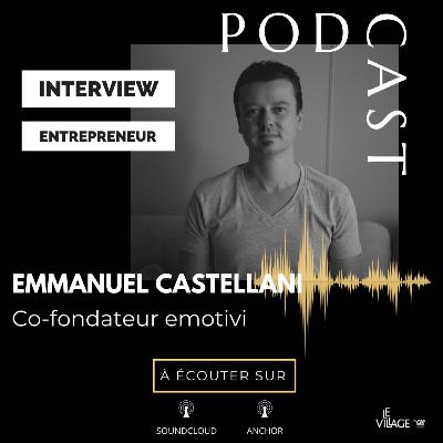 Interview Human of Le Village by CA PCA : Emmanuel Castellani co-fondateur de la startup Emotivi Interview Human of Le Village by CA PCA : Emmanuel Castellani co-fondateur de la startup Emotivi