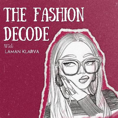 Ep.00 | Welcome to The Fashion Decode