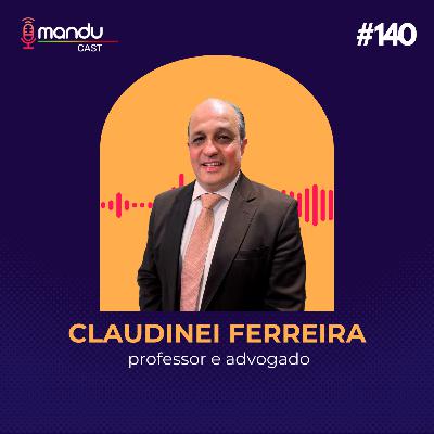 PROF. CLAUDINEI FERREIRA - REFORMA TRIBUTÁRIA E MUDANÇAS NO IMPOSTO DE RENDA 2026 - Mandu Cast #140