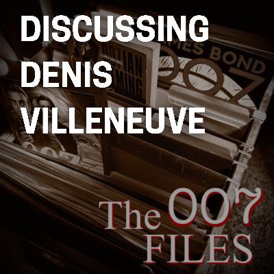 Discussing Denis Villeneuve and Bond 26