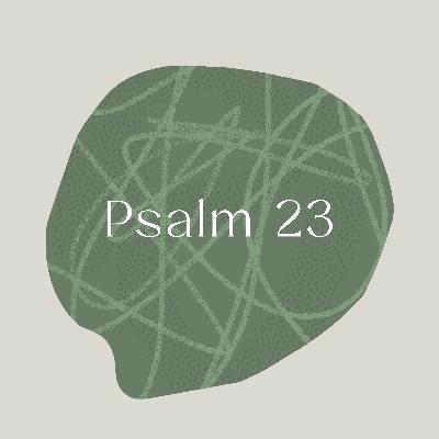 Psalm of the Week: The Lord's My Shepherd/Psalm 23