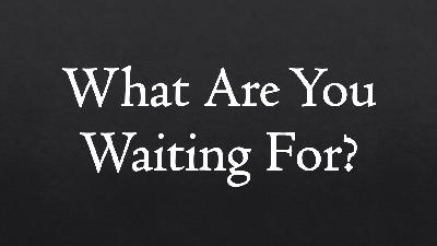What Are You Waiting For? - Video