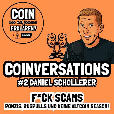 COINversations #2: Daniel Schollerer - F*ck Scams! Ponzis, Rugpulls und keine Altcoin Season!