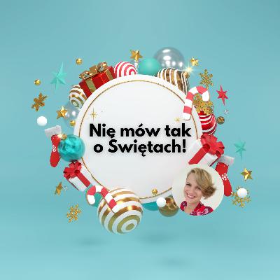 Nie mów tak o Świętach!