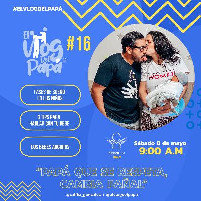 EL VLOG DEL PAPÁ - QUÉ SON LOS BEBÉS ARCOIRIS - PROGRAMA 16
