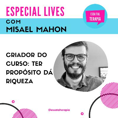 [Especial Lives] Essa Tal Terapia convida Misael Mahon
