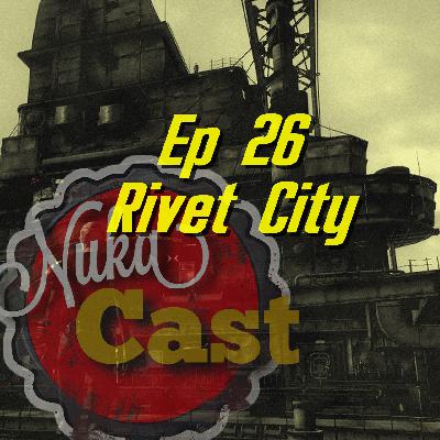 Episode 26 - Rivet City