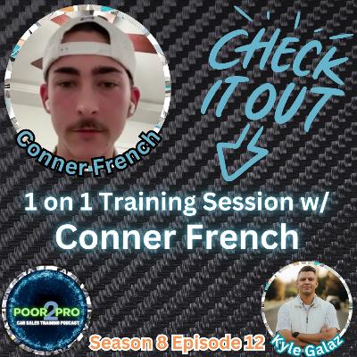 1 on 1 Training Session w/ Conner French s8e12 - Poor2Pro Car Sales Training