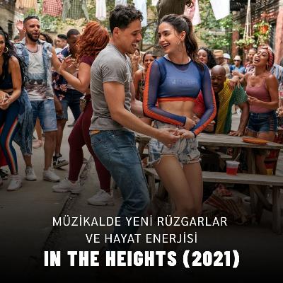 In The Heights (2021): Müzikalde Yeni Rüzgarlar ve Hayat Enerjisi