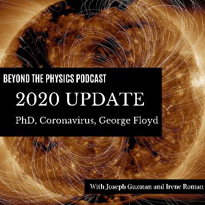 2020 Update - PhD, Coronavirus, George Floyd