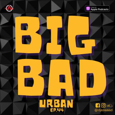 BIG BAD URBAN 44