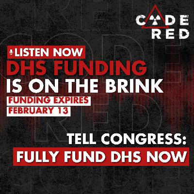 CODE RED: Congress Must Fully Fund DHS