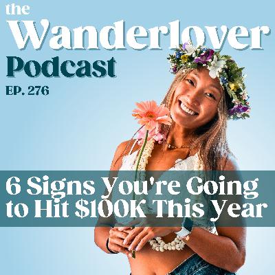 276 ✧ 6 Signs You're Going to Hit $100K This Year
