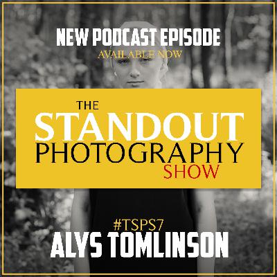 7. #TSPS7 Alys Tomlinson on Winning Sony Awards Photographer of the Year, Entering Awards & Finding Inspiration.