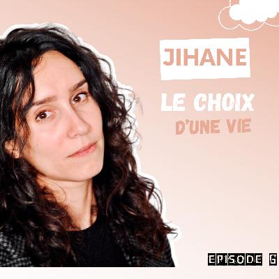 Jihane, le choix d'une vie