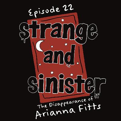 Episode 022: The Disappearance of Arianna Fitts