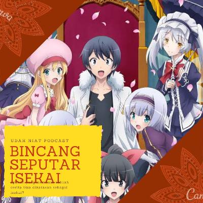 Bincang Seputar Isekai (part 2)