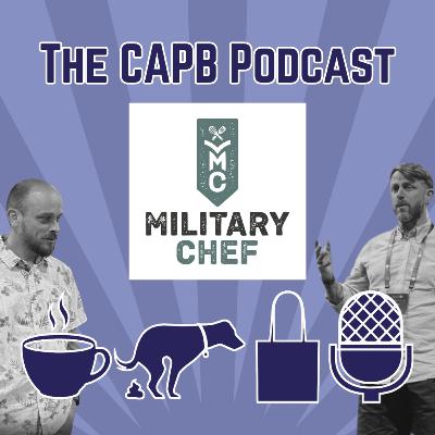 The CAPB Podcast - Military Chef "For Queen, Country & Business" The CAPB Podcast - Military Chef "For Queen, Country & Business"