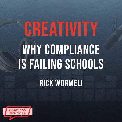 Creativity: Why Compliance is Failing Schools