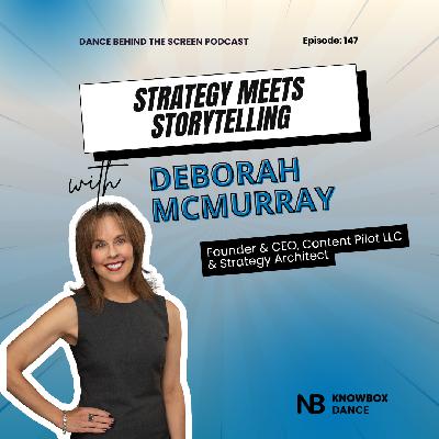 Episode 147 | Strategy Meets Storytelling with Deborah McMurray