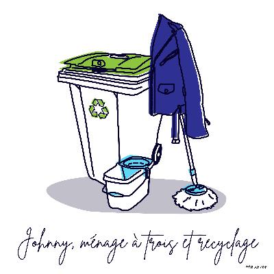 Johnny, ménage à trois et recyclage