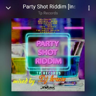 PARTY SHOT RIDDIM(june 2018)