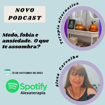 Medo,fobia e ansiedade. O que te assombra?