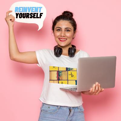 Reinvent yourself to be future ready