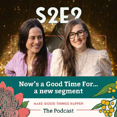 Now's a Good Time for... a new segment!