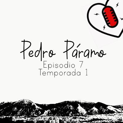 Pedro Páramo -Episodio 7