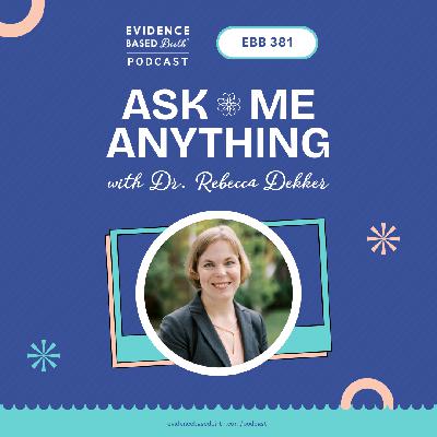 EBB 381 - Ask Me Anything with Dr. Rebecca Dekker