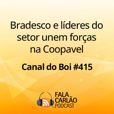Bradesco e líderes do setor unem forças na Coopavel | Canal do Boi #415 Bradesco e líderes do setor unem forças na Coopavel | Canal do Boi #415