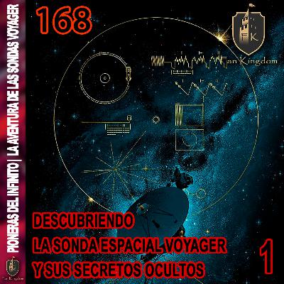 Descubriendo la sonda espacial Voyager y sus secretos ocultos | FK 168 Descubriendo la sonda espacial Voyager y sus secretos ocultos | FK 168